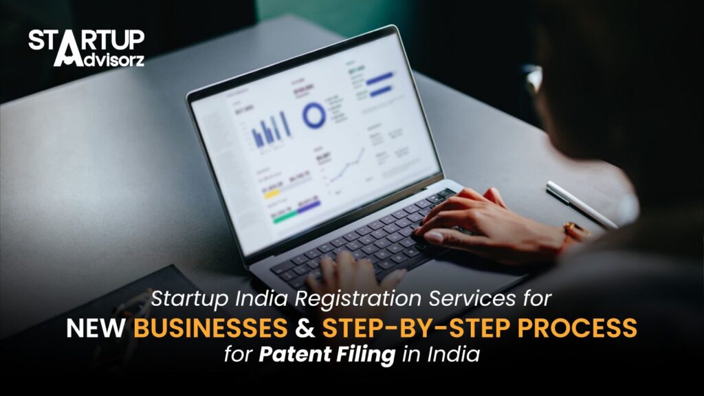 Startup India Registration Services for New Businesses & Step-by-step Process for Patent Filing in India